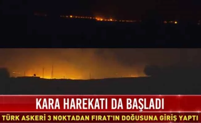 Suriye'de son durum | TSK kara harekatı başladı