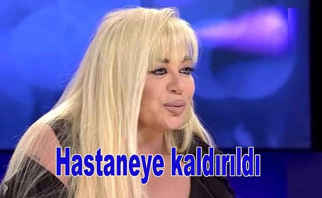 Zerrin Özer, hastanelik oldu