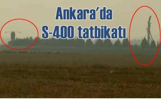 Ankara'da S-400 testleri başladı 