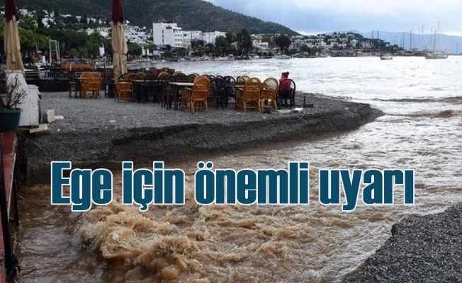 Ege Bölgesi için meteorolojiden kritik uyarı