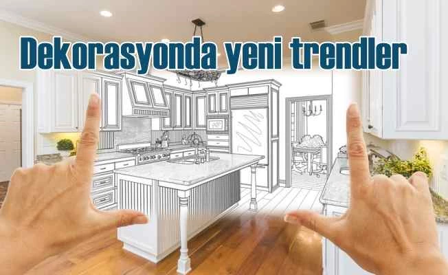 Ev dekorasyonda yeni trendler nelerdir