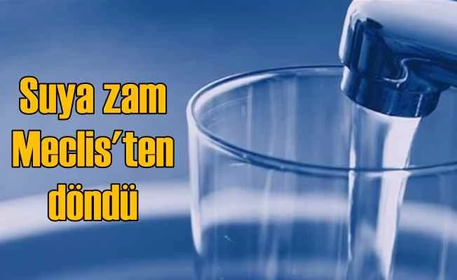 İstanbul'da su fiyatlarına zam Meclis'te kabul edilmedi
