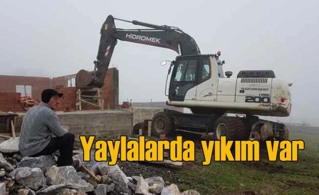 Yaylaları önce talan, sonra viran ettiler