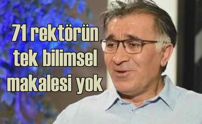 71 rektörün bilimsel yayını bile yok