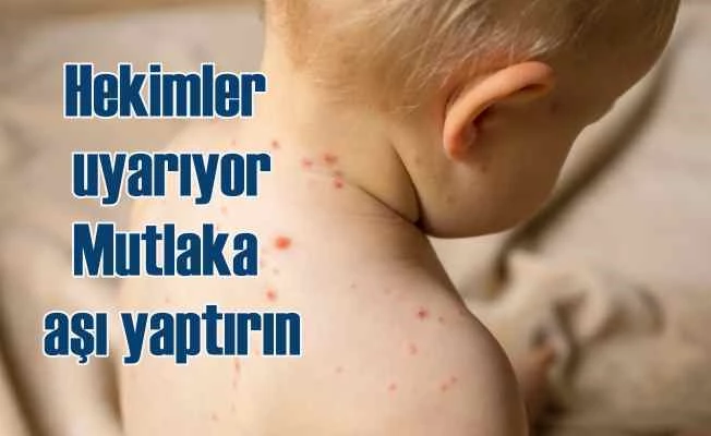Aile hekimleri aileleri uyardı, mutlaka aşı yaptırın