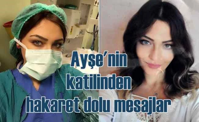 Ayşe Karaman cinayeti | Öldürmeden hakaret mesajları atmış
