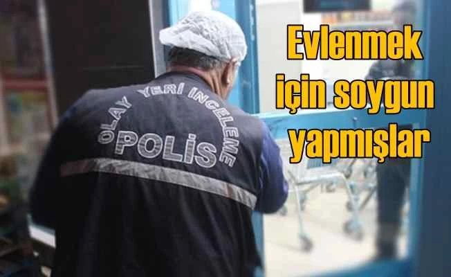 Borç ödemek ve düğün yapmak için soygun yapmışlar