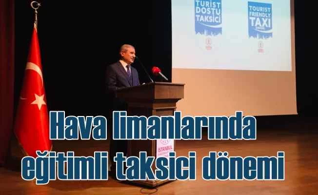 Eğitim almayan taksici havalimanlarında çalışamayacak