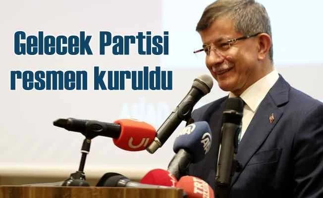 Gelecek Partisi resmen kuruldu | Hayırlı olsun