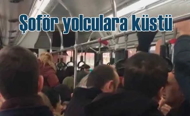 Halk otobüsü şoförü küstü, yolcuları bekletti