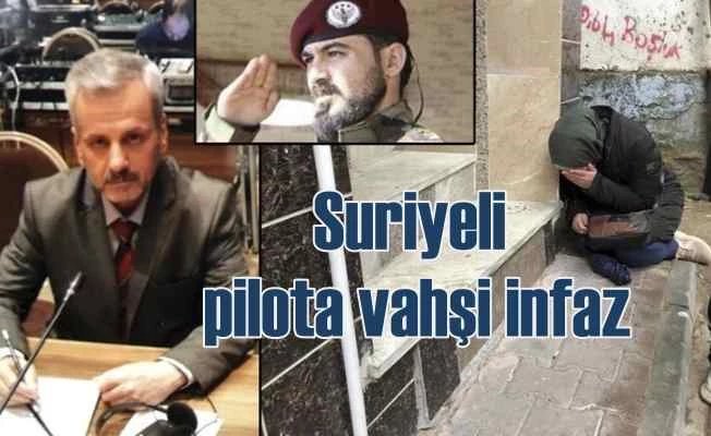 Suriyeli savaş pilotuna İstanbul'da korkunç infaz