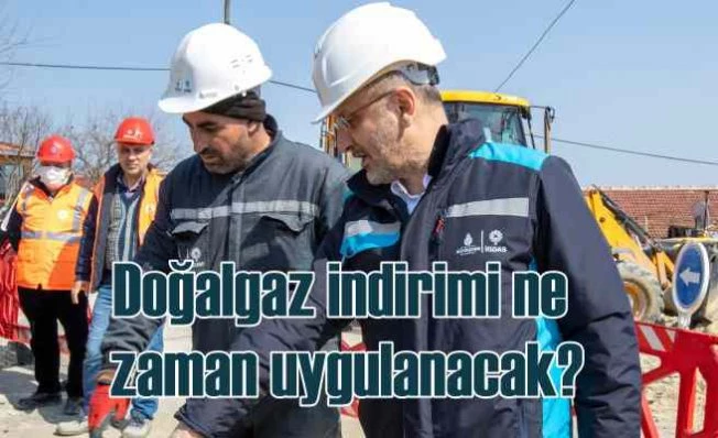 Doğal gaz fiyatlarındaki gerileme henüz konut tarifelerine yansımadı