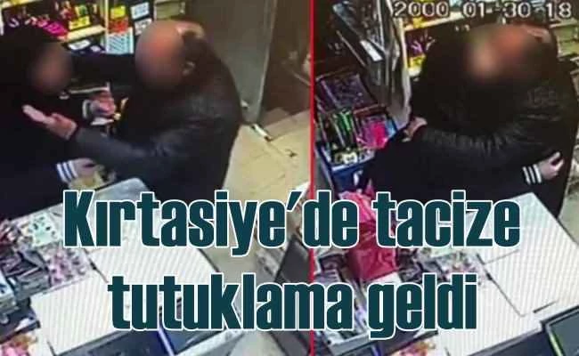 Kırtasiyede 14 yaşında kız çocuğuna taciz