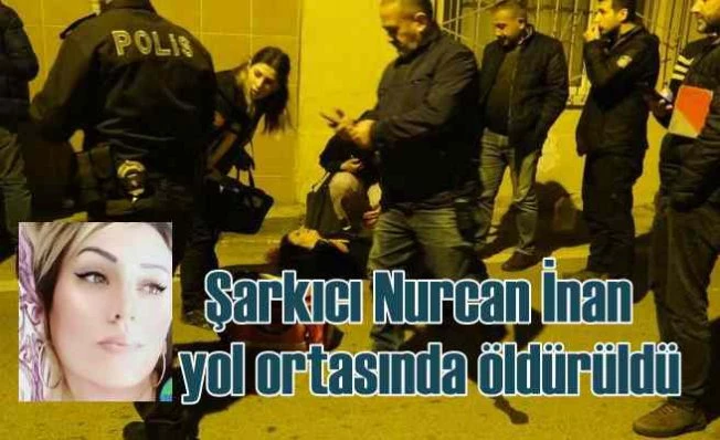 Nurcan İnan cinayeti | Evinin önünde öldürüldü