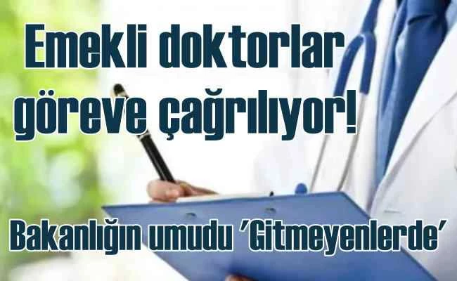 Emekli doktorlar göreve çağrıldı, sonuç iyi değil