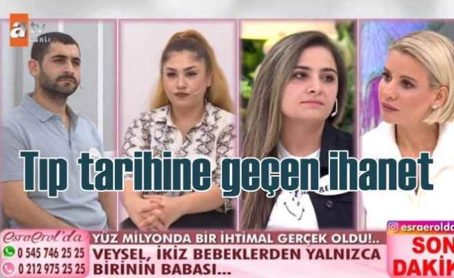 Esra Erol'da tıp tarihine geçen ihanet | İkizlerin babaları farklı çıktı