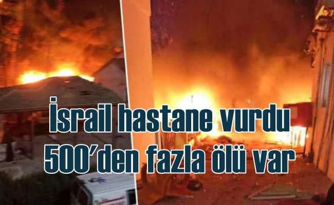 İsrail, Gazze'de hastane vurdu, 100'lerce ölü var