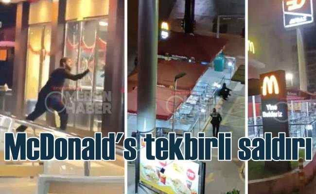 McDonald's şubesine tekbirle molotof attı