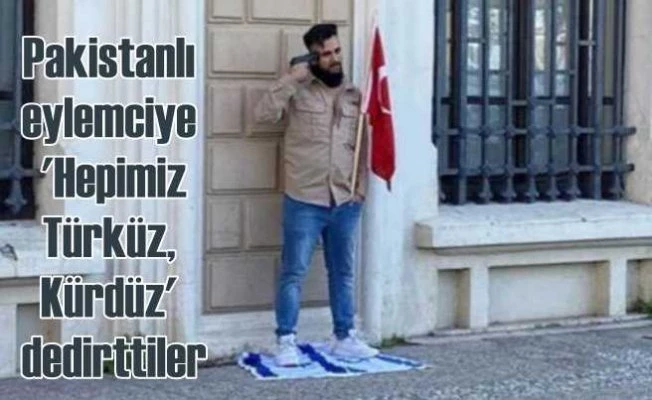 Silahlı Pakistanlı'ya 'Hepimiz Türküz Kürdüz' dedirtiler