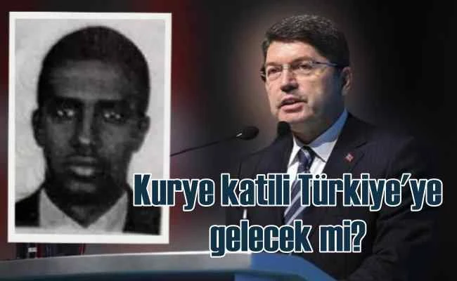 Kurye Yunus Emre'yi öldüren Somalili Türkiye'ye gelecek mi?