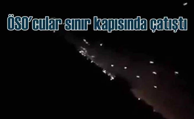 ÖSO'cular arasında sınır kapısı yüzünde savaş çıktı