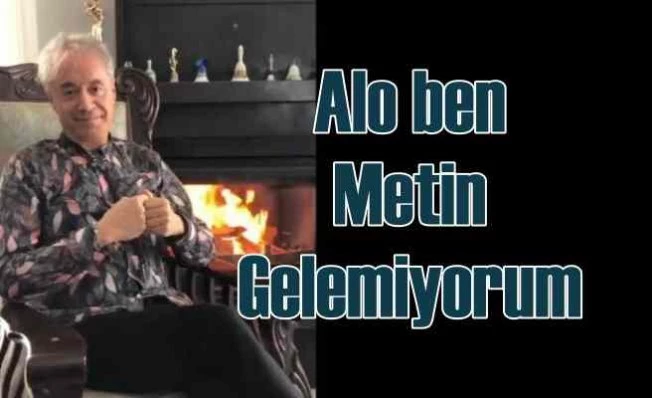 Alo Ben Metin Gelemiyorum | Metin Uca olayı böyle duyurdu