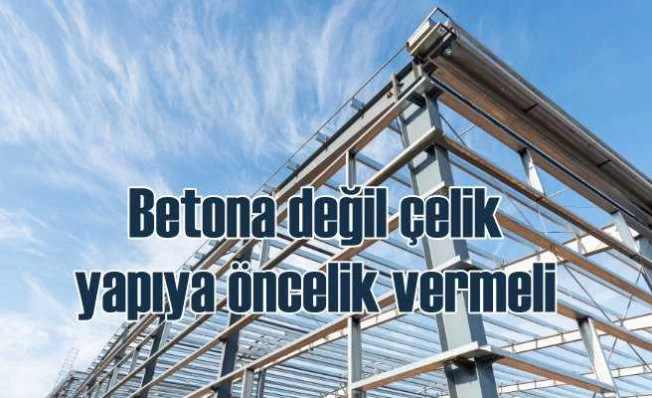Depreme karşı çözüm | Çelik yapı sistemi Türkiye’nin gündemine oturmalı