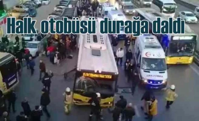 Halk otobüsü İETT durağına girdi, 1 ölü, 4 yaralı var
