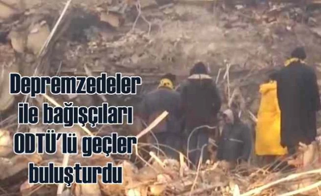 ODTÜ'lü öğrenciler bağışçılar ve depremzedeleri buluşturdu