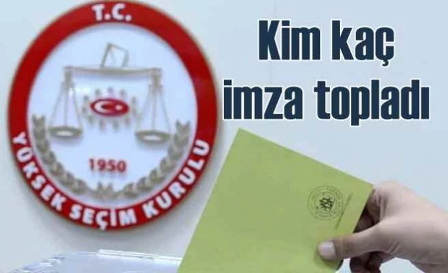 Cumhurbaşkanı adayları kaç imza aldı
