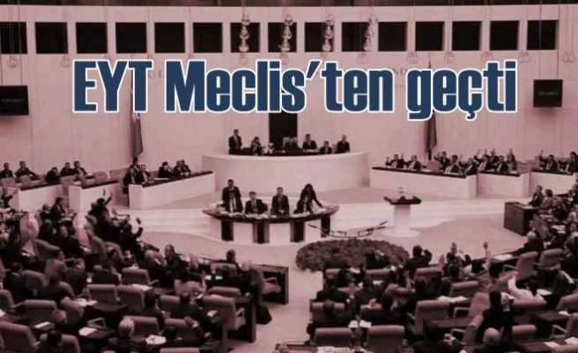 EYT düzenlemesi Meclis'te kabul edildi
