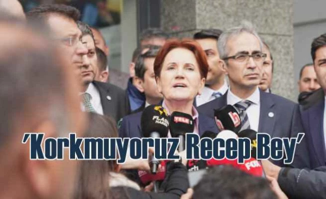 Meral Akşener | Korkmuyoruz Recep Bey