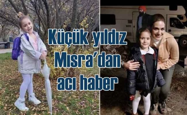 Mısra Özkaraman'ın ölümü | Küçük yıldızın sevenleri yasta