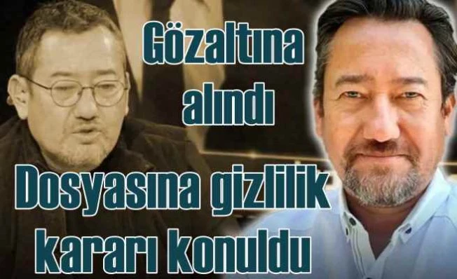 Serdar Akinan gözaltında | Dosyasına gizlilik kararı konuldu