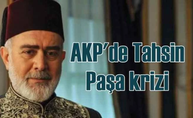 Tahsin Paşa, Manisa'da AKP’yi karıştırdı