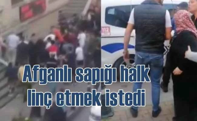 Afganlı sapığı mahalleli linç etmek istedi