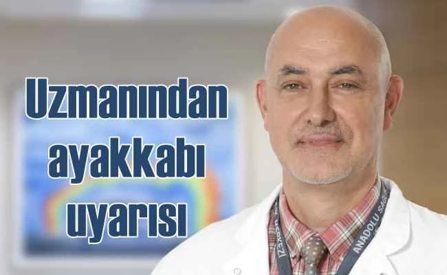 Ayak sağlığı için doğru ayakkabı seçimi önemli