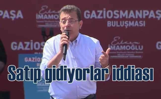 İBB Başkanı İmamoğlu | İGA'yı satarlarsa şaşırmayın