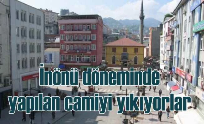 İsmet İnönü döneminde yapılan camiyi AKP'li belediye yıkıyor