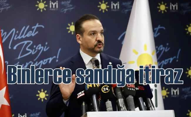 İYİ Parti Sözcüsü Zorlu | Binlerce itiraz yapıldı