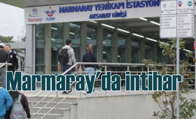 Marmaray Yenikapı durağında intihar