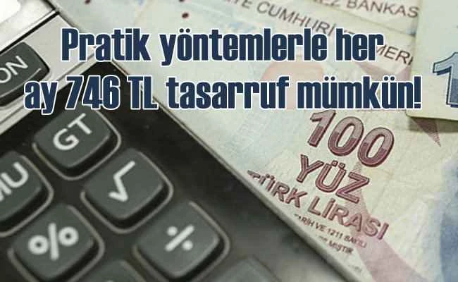 Pratik önlemlerle elektrik faturanızda ayda 746 TL’ye kadar tasarruf