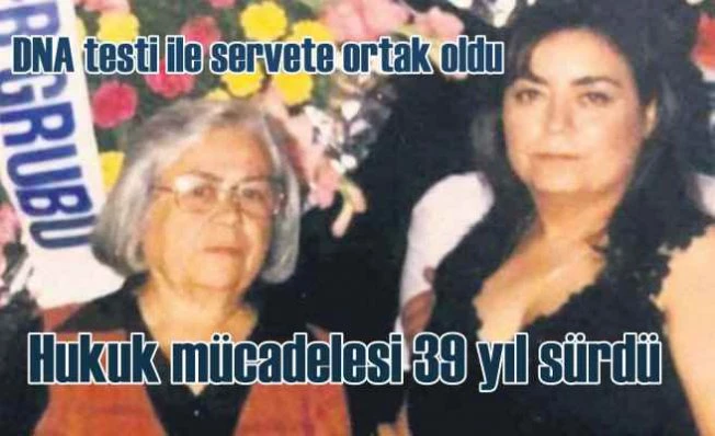 39 yıllık hukuk mücadelesi | DNA testi ile servete ortak oldu