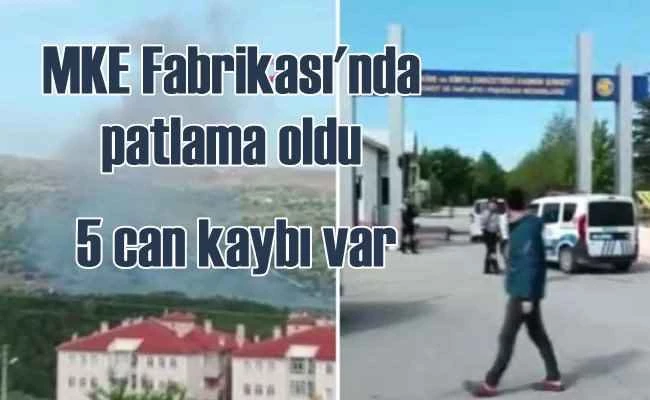 MKE Roket Fabrikası'nda patlama oldu, ölü ve yaralılar var