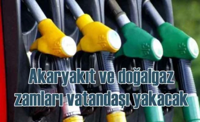 Akaryakıt ve doğalgazda ÖTV zamları tüketiciyi vuracak