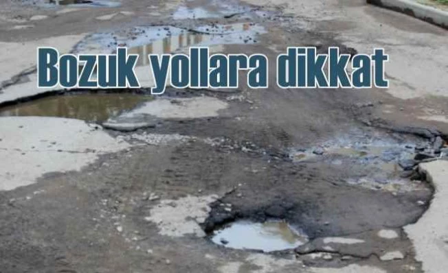 Bozuk yollar sürüş güvenliğini riske atıyor