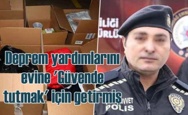 Deprem yardımlarını çalan emniyet müdüründen ilginç savunma