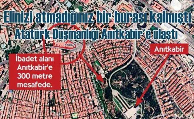 Anıtkabir'e cami | Elinizi atmadığınız bir orası kalmıştı