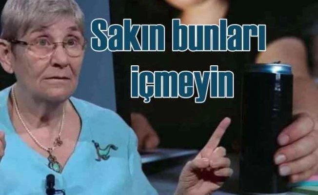 Enerji içecekleri konusunda Canan Karatay'dan önemli uyarı