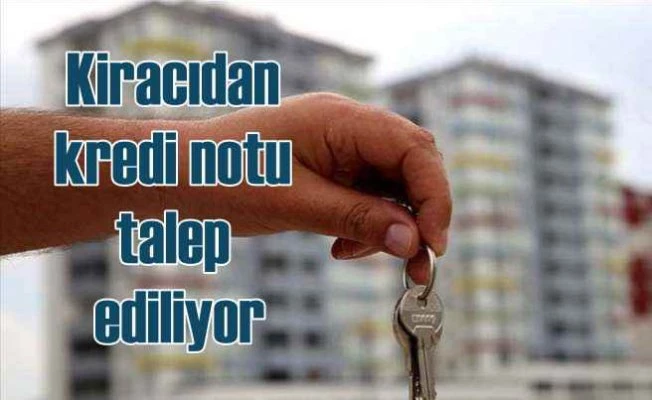 Ev sahipleri kiracıdan kredi notu istemeye başladı